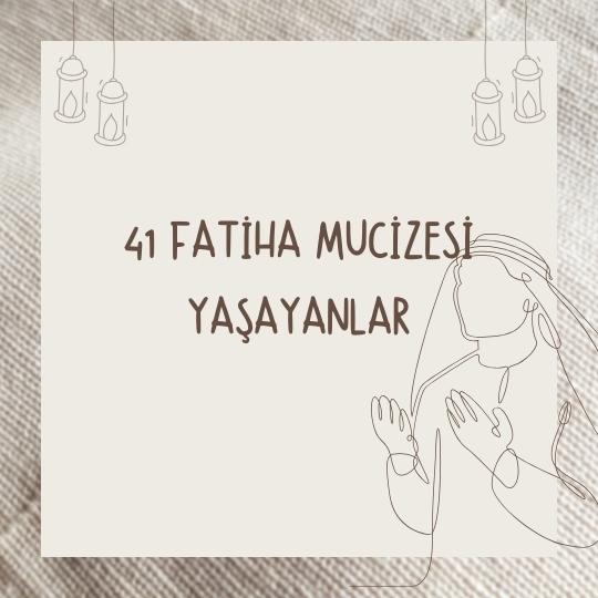 41 Fatiha Mucizesi Yaşayanlar