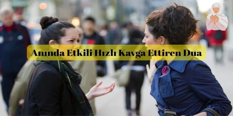 Anında Etkili Hızlı Kavga Ettiren Dua
