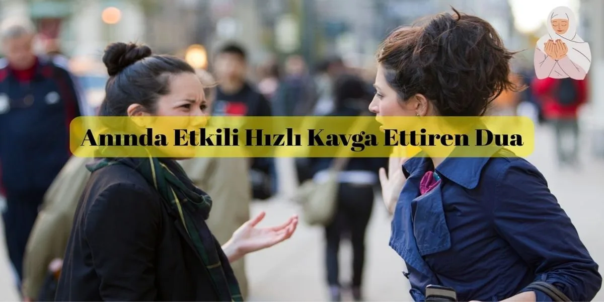 Anında Etkili Hızlı Kavga Ettiren Dua