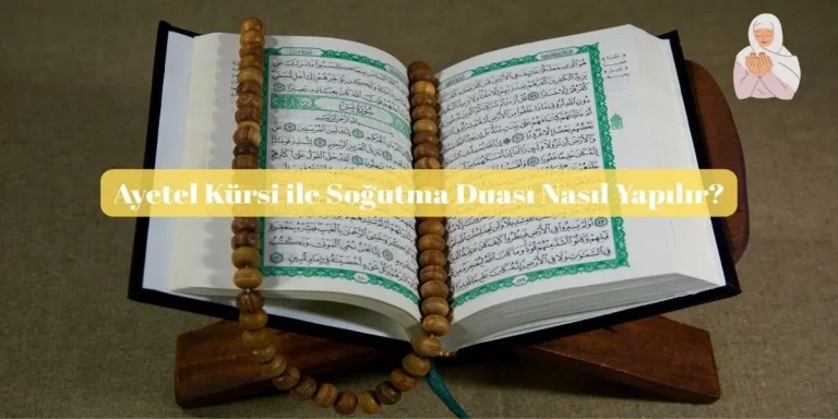 Ayetel Kürsi ile Soğutma Duası Nasıl Yapılır?