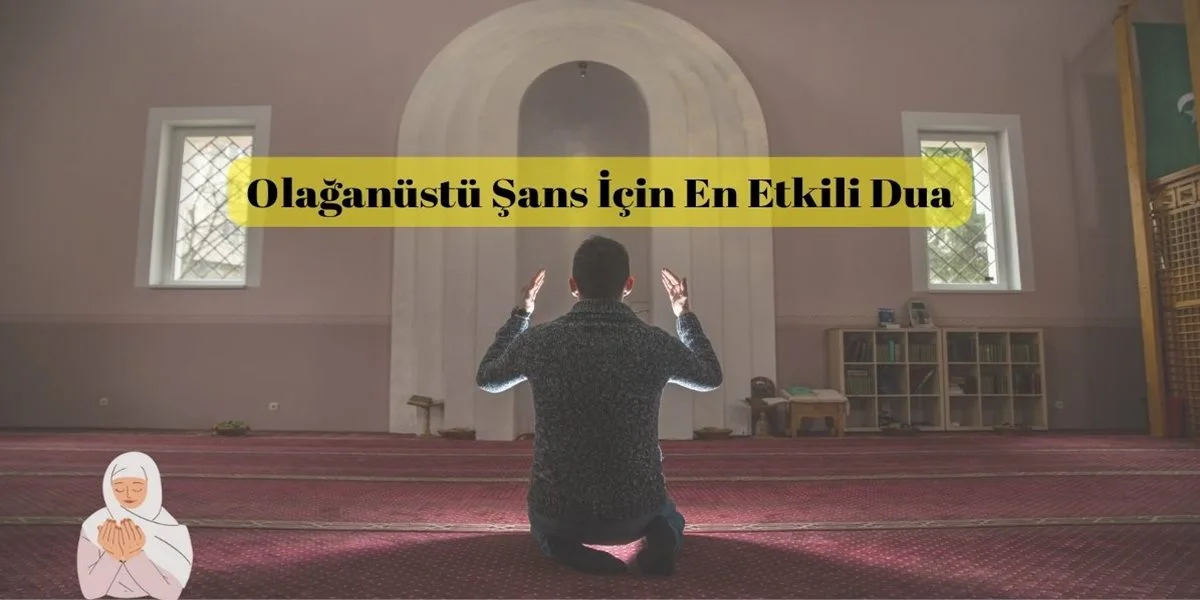 Olağanüstü Şans İçin En Etkili Dua