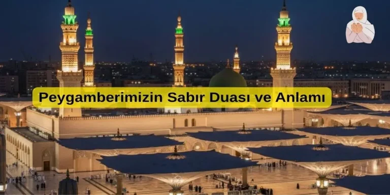 Peygamberimizin Sabır Duası ve Anlamı